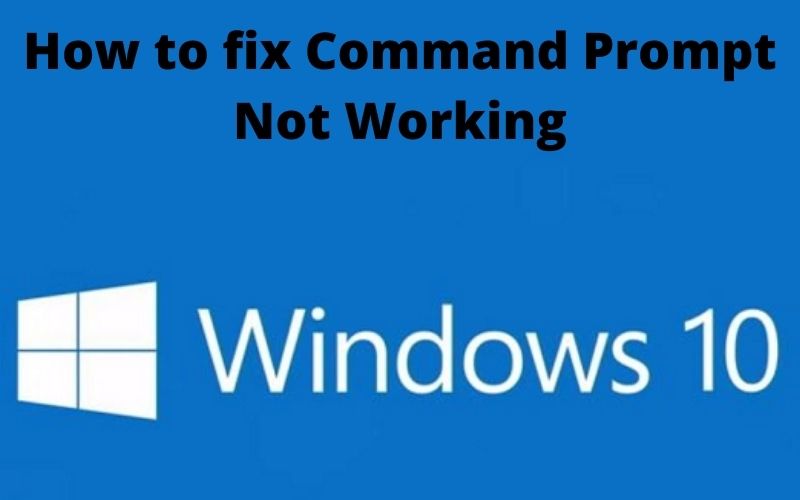 How to fix Command Prompt Not Working